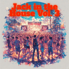Jack in the House Vol. 3