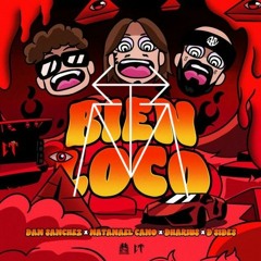Dan Sanchez, Natanael Cano, Dharius, D-Sides - Bien Loco (The Bloody Boy Remix)