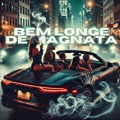 _Bem Longe de Magnata_ - MC Tuto_ MC Vine7_ MC Joãozinho VT_ Borges_ MC Kako e Chefin (Deejhay RB