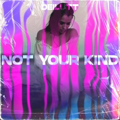 Deilutt - Not Your Kind