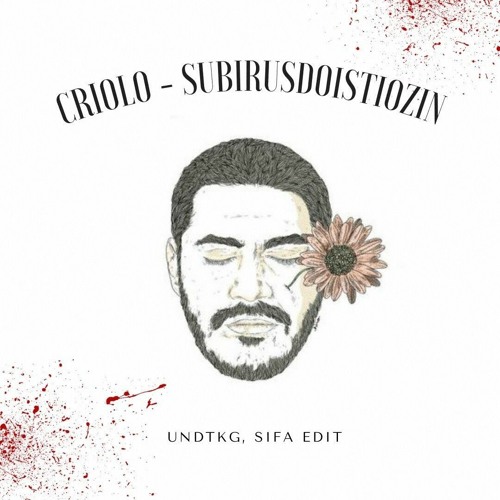 Criolo - Subirusdoistiozin (Undtkg, SIFA Edit) [FREE DOWNLOAD]