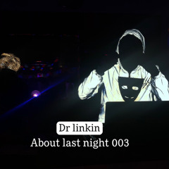 About last night (003) After party - Live set mix.