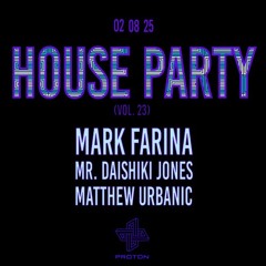 2025-02-08 - House Party (vol. 23) w/ Mark Farina
