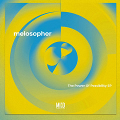 Melosopher - The Power Of Possibility [Mind Connector Records]