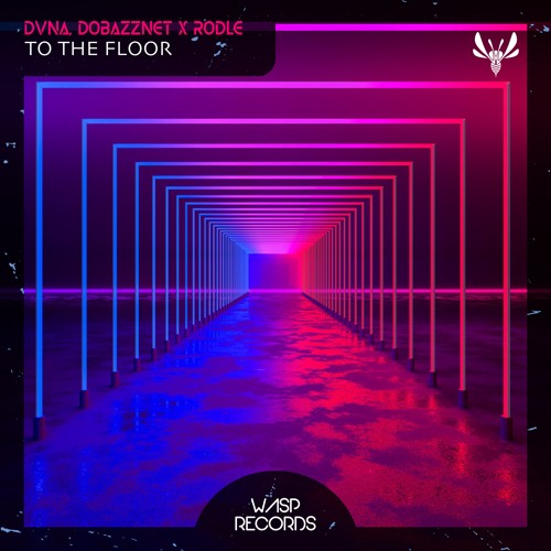 DVNA, Dobazznet X Rodle - To The Floor (Original Mix) ★ OUT NOW ON BEATPORT ★