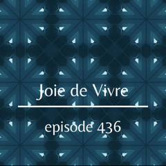 Joie de Vivre - Episode 436