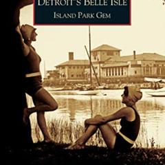 FREE PDF 📥 Detroit's Belle Isle by  Sr Michael Rodriguez,M Rodrigues,Thomas Feathers