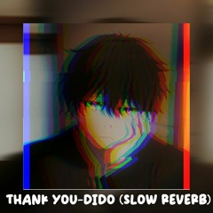 Thank You-Dido Slowed Reverb Edit