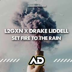 L2GXN x Drake Liddell - Set Fire To The Rain (Out Now!!)