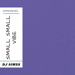 Small Small Vibe (Hip Hop & Afroswing Mix)