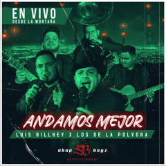 Andamos Mejor (En vivo) [feat. Los De La Polvora]