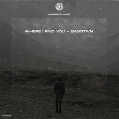 Basstivn - Where I Find You