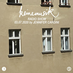 Keinemusik Radio Show by Jennifer Cardini 03.07.2020