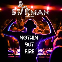 NOTHIN BUT FIRE
