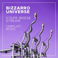 Bizzarro Universe - Verflixt steife Brise Live Stream 06-21-21