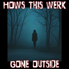 Gone Outside