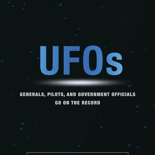 ⚡PDF❤ UFOs: Generals, Pilots, and Government Officials Go on the Record