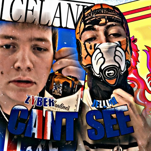 ZYBER X @1JELLUH "CANT SEE" [PROD. SIR LEO]