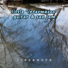 little "intermezzo" - guitar & sax jam