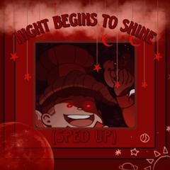 Night Begins To Shine - B.E.R. ( Sped up ᕕ( ՞ ᗜ ՞ )ᕗ )