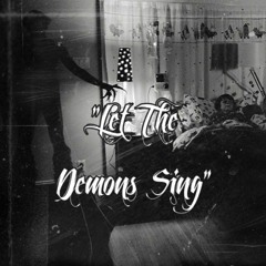 "Let The Demons Sing"(Prod By. SIXZIN)