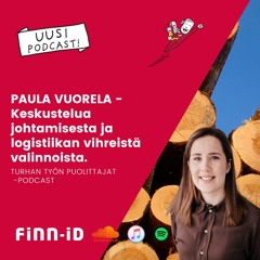 Paula Vuorela - Keskustelua johtamisesta ja logistiikan vihreistä valinnoista.
