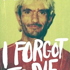 [READ] EPUB KINDLE PDF EBOOK I Forgot to Die by  Khalil Rafati ✔️