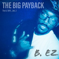 THE BIG PAYBACK (by B. EZ) [@b_ezonthe1]