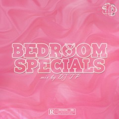 DJ TP - Bedroom Specials Mix
