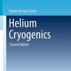 Kindle⚡online✔PDF Helium Cryogenics (International Cryogenics Monograph Series)