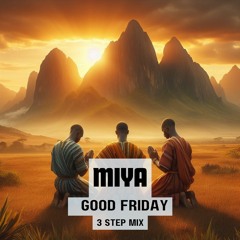 GOOD FRIDAY - 3 Step Mix