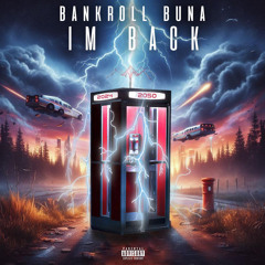 Bankroll Buna - Im back