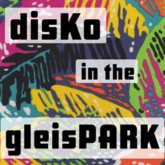 disKo in the gleisPARK (dj legs - 24.05.2022)