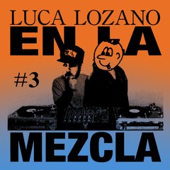 WRECKS WRADIO - EN LA MEZCLA 3 - LUCA LOZANO