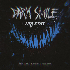 The Dark Horror x IMHAPPY - Dark Smile (NRJ Edit) [FREE DL]