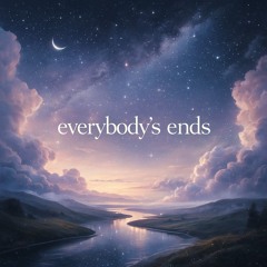 everybody's ends