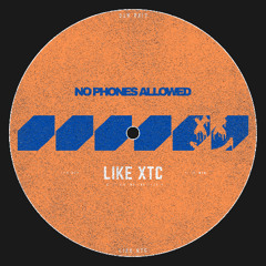 No Phones Allowed - Like XTC (edit on mesmerized) [Free download]