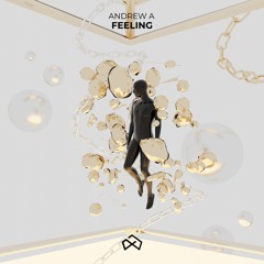 Andrew A - Feeling [OUT NOW]