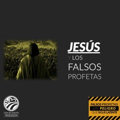 09 | David Guevara | Jesús y los falsos profetas | 05/23/21