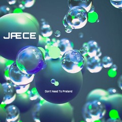 Premiere: JÆCE - Don't Need To Pretend