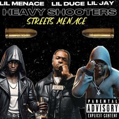 LIL MENACE X LIL DUCE X LIL JAY-(HEAVY SHOOTERS)