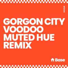 Gorgon City - Voodoo (Muted Hue Remix) [FREE DOWNLOAD]