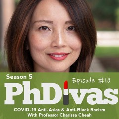 S5E10 | COVID-19 Anti-Asian & Anti-Black Racism with Professor Charissa Cheah