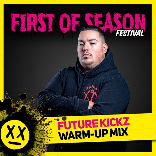 Future Kickz - First Of Season Festival 2022 Warm - Up Mix