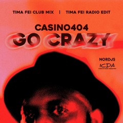 Casino404 - Go Crazy (Tima Fei Club Mix)