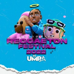 Dj Umpa Reggaeton Fest 2 0 2 2 Audio Live