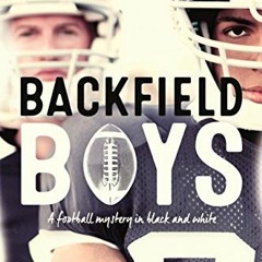VIEW EBOOK 📰 Backfield Boys: A Football Mystery in Black and White by  John Feinstei
