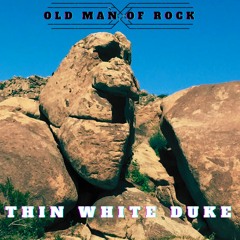 THIN WHITE DUKE - Old Man Of Rock