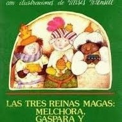 [Download (PDF)] Las tres reinas magas: Melchora, Gaspara y Baltasara By Gloria Fuertes