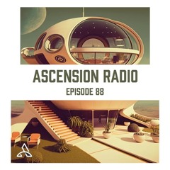 Ascension Radio Episode 88